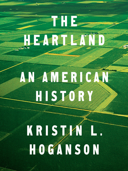 Title details for The Heartland by Kristin L. Hoganson - Available